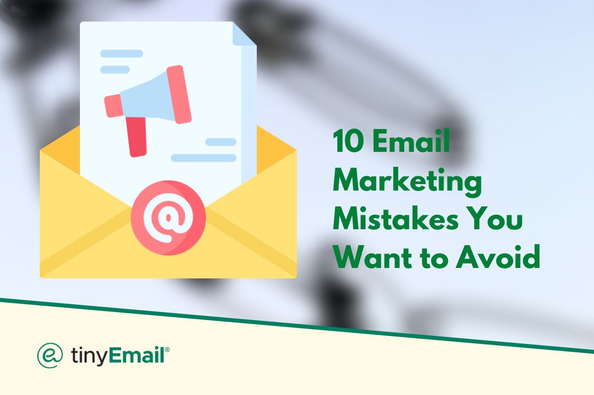 10 Email Marketing Mistakes You Want to Avoid