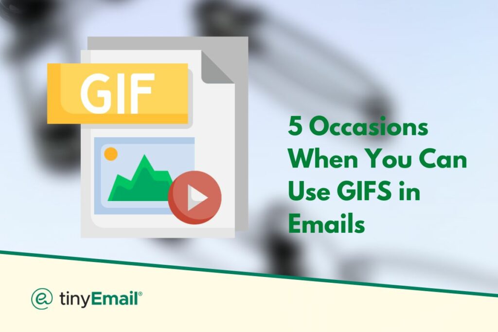 5 Occasions When You Can Use GIFS in Emails