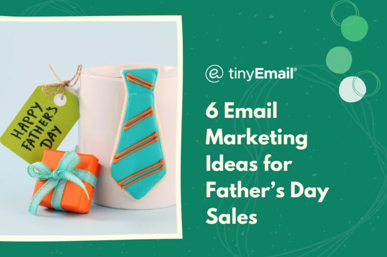 6 Email Marketing Ideas for Fathers Day Sales