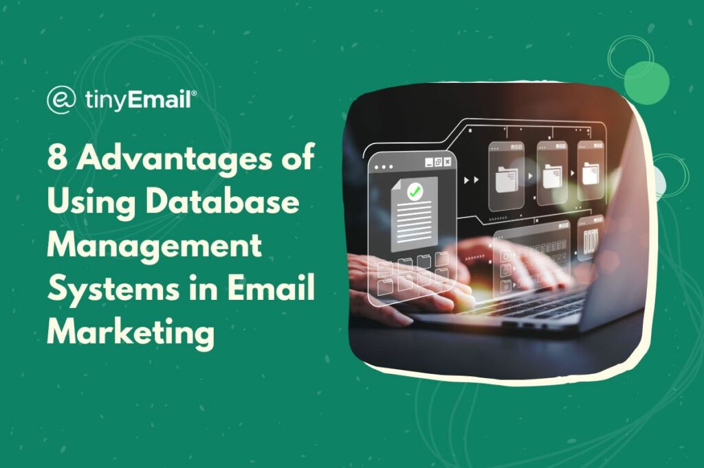 8 Advantages of Using Database Management Systems in Email Marketing