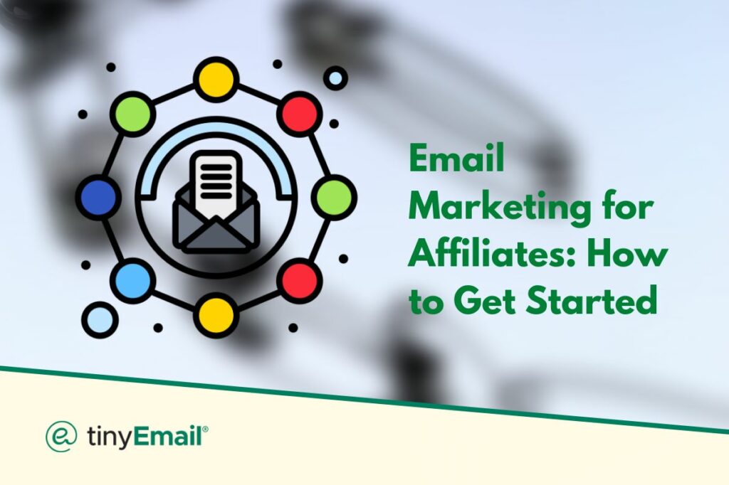 Email Marketing for Affiliates How to Get Started