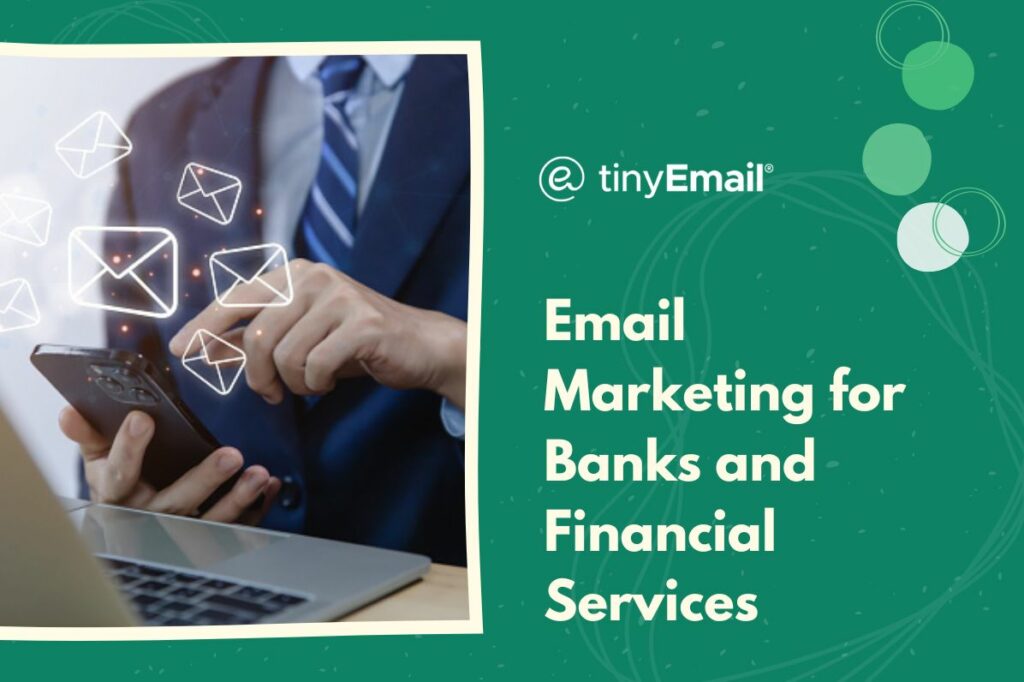 Email Marketing for Banks and Financial Services