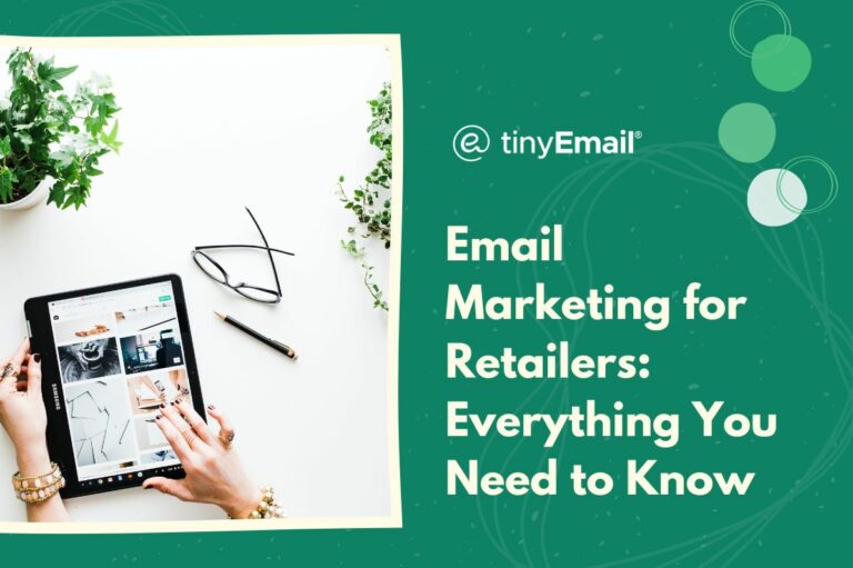 Email Marketing for Retailers Everything You Need to Know