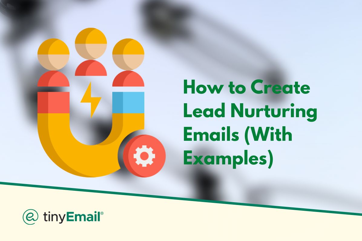 How to Create Lead Nurturing Emails (With Examples)