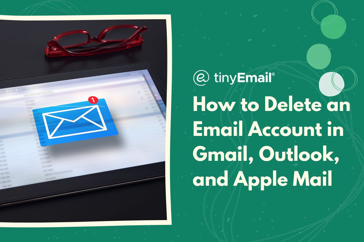 How to Delete an Email Account in Gmail, Outlook, and Apple Mail