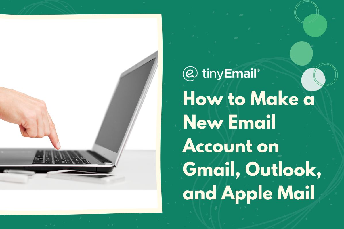 How to Make a New Email Account on Gmail, Outlook, and Apple Mail