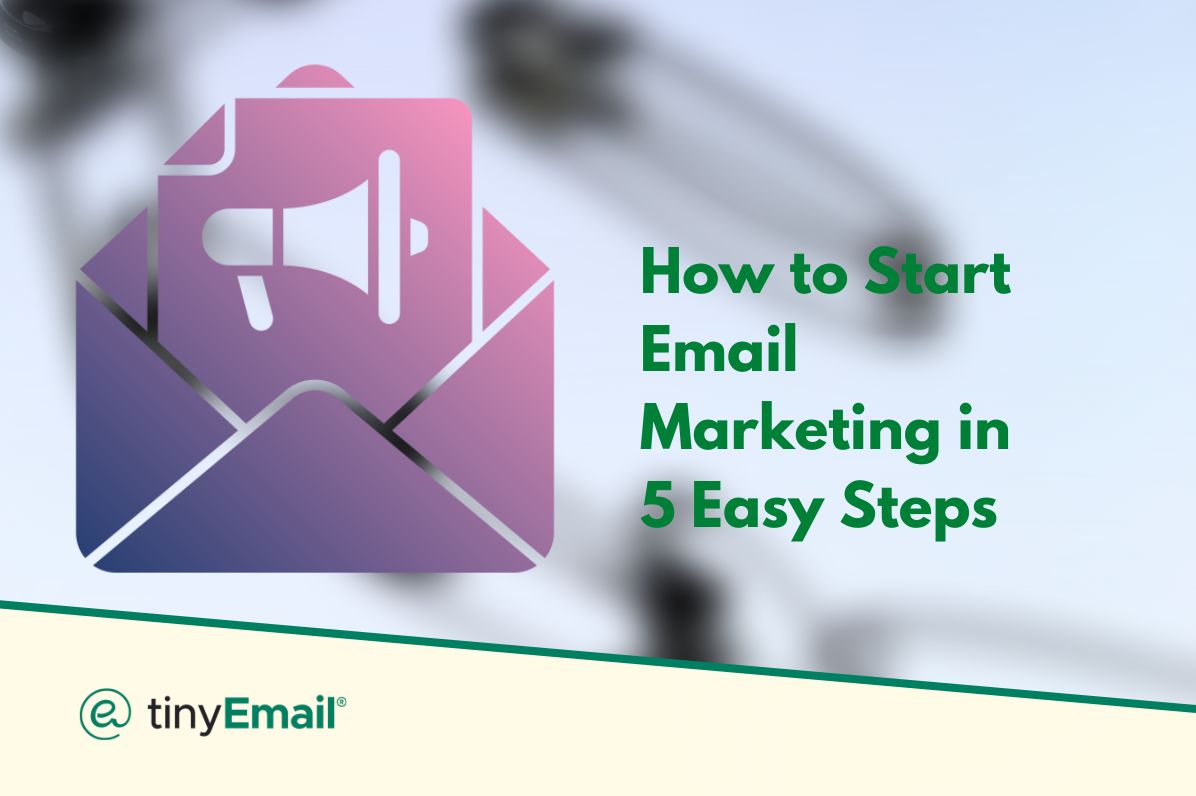 How to Start Email Marketing in 5 Easy Steps