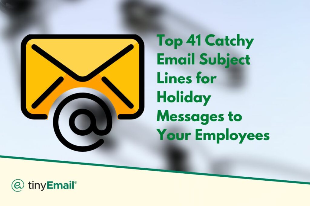 Top 41 Catchy Email Subject Lines for Holiday Messages to Your Employees