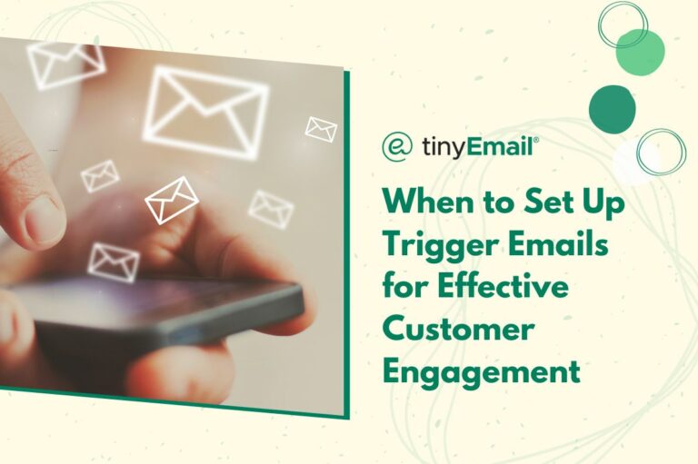 When to Set Up Trigger Emails for Effective Customer Engagement